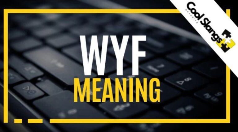 WYF Meaning in Text: Understanding the Common Acronym